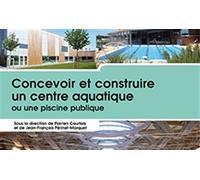 Concevoir et construire un centre aquatique ou une piscine publique