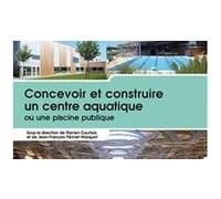 Concevoir Et Construire Un Centre Aquatique Ou Une Piscine Publique