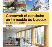 Concevoir Et Construire Un Immeuble De Bureaux - Du Projet À La Réalisation
