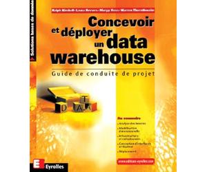 Concevoir et déployer un data warehouse: Guide de conduite de projet