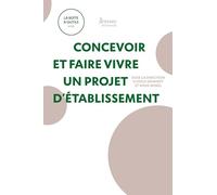 Concevoir et faire vivre un projet d'établissement en bibliothèque