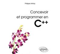 Concevoir Et Programmer En C++ - Les Bases Pour La Modélisation Et La Réalisation Des Applications Scientifiuqes