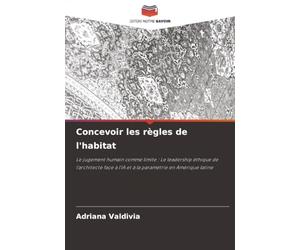 Concevoir les règles de l'habitat: Le jugement humain comme limite : Le leadership éthique de l'architecte face à l'IA et à la paramétrie en Amérique latine