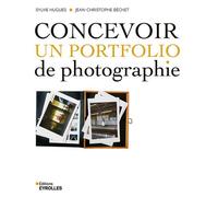 Concevoir un portfolio de photographie - Sylvie Hugues - Eyrolles - broché - Monographie