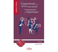 Concevoir un texte normatif - Comprendre la légistique
