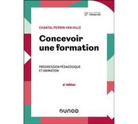 Concevoir une formation Chantal Perrin-Van Hille (Auteur)