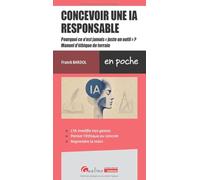 Concevoir une IA responsable: Pourquoi ce n'est jamais « juste un outil » ? - Manuel d'éthique de terrain