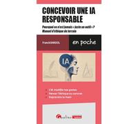 Concevoir une IA responsable Pourquoi ce n'est jamais « juste un outil » ? Manuel d'éthique de terrain - Franck Bardol - Gualino Eds - Poche - Guide