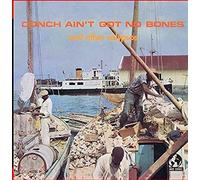 Conch Ain't Got No Bones And Other Calypsos (Digitally Remastered)