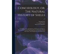 Conchology, Or, The Natural History Of Shells