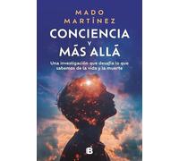 Conciencia y más allá: Una investigación que desafía lo que sabemos de la vida y la muerte