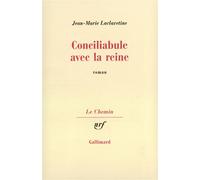 Conciliabule avec la reine - Jean-Marie Laclavetine - Gallimard - broché - Roman