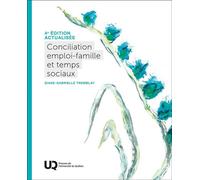Conciliation emploi-famille et temps sociaux, 4e édition actualisée - Diane-Gabrielle Tremblay - Presses de l'université du québec - ebook (ePub) - Essai