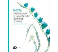 Conciliation emploi-famille et temps sociaux, 4e édition actualisée - Diane-Gabrielle Tremblay - Presses Universite Du Quebec - broché - Essai