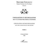 Conciliation Et Réconciliation - Volume 2 : Art Et Littérature Dans Le Pacifique