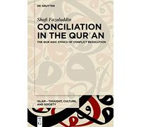 Conciliation in the Quran: The Quranic Ethics of Conflict Resolution