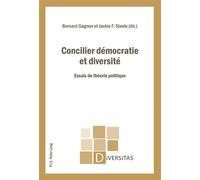 Concilier démocratie et diversité Essais de théorie politique - Bernard Gagnon - Peter Lang - broché - Essai