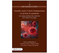 Concilier Santé Et Droits Fondamentaux En Période De Pandémie - Une Analyse Juridique Des Expériences De La France Et Du Japon
