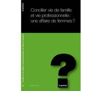 Concilier vie de famille et vie professionnelle : une affaire de femmes ?