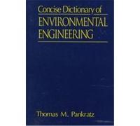 Concise Dictionary of Environmental Engineering Tom M. Pankratz (Auteur)