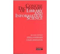 Concise Dictionary of Library and Information Science Colin Johnston, Stella Keenan (Auteur)