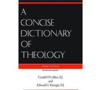 Concise Dictionary Of Theology, A, Third Edition (Paperback) Gerald O,collins, Farrugia Sj, Edward G (Auteur)