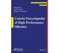 Concise Encyclopedia of High Performance Silicones Concise Encyclopedia of High Performance Silicones (Auteur)