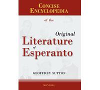 Concise Encyclopedia of the Original Literature of Esperanto 1887-2007