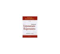 Concise Encyclopedia Of The Original Literature Of Esperanto