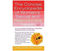 Concise Encyclopedia Of Women's Sexual And Reproductive Health