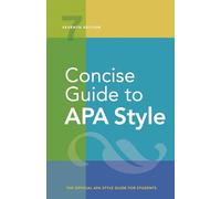 Concise Guide to Apa Style: The Official Apa Style Guide for Students