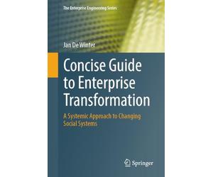 Concise Guide to Enterprise Transformation: A Systemic Approach to Changing Social Systems