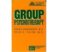 Concise Guide to Group Psychotherapy by Yalom & Irvin & MD Irvin D. Yalom, Sophia Vinogradov (Auteur)