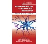 Concise Guide to Neuropsychiatry and Behavioral Neurology Concise Guide to Neuropsychiatry and Behavioral Neurology (Auteur)