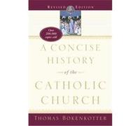 Concise History of the Catholic Church Thomas S. Bokenkotter (Auteur)