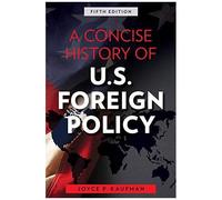 Concise History Of U.S. Foreign Policy
