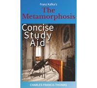 Concise Study Aid: The Metamorphosis by Franz Kafka