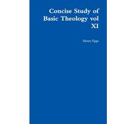 Concise Study of Basic Theology vol XI