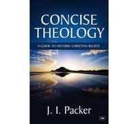 Concise Theology - [Livre en VO] J I Packer (Auteur)