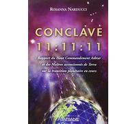 Conclave 11:11:11 - Rapport du Haut Commandement Ashtar et des Maîtres ascensionnés de Terra sur la transition planétaire en cours