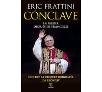 Cónclave: La Iglesia despúes de Francisco
