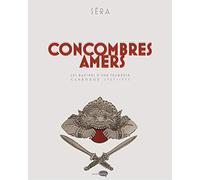 Concombres amers: Les racines d une tragédie : Cambodge 1967 - 1975