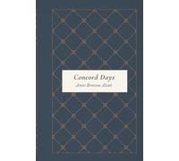Concord Days: Reflections and Daily Meditations from a Transcendentalist in Nineteenth Century Concord