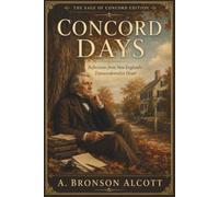 CONCORD DAYS: Reflections from New England’s Transcendentalist Heart
