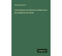 Concordance De L'écriture Sainte Avec Les Traditions De L'inde