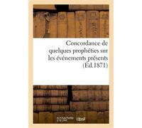 Concordance de quelques prophéties sur les événements présents - Collectif - Hachette Bnf - broché - Livre