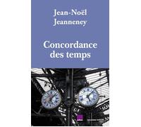 Concordance des temps - Jean-Noël Jeanneney - Nouveau Monde Eds - broché - Essai