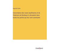 Concordance Des Vases Apollinaires Et De L'itinéraire De Bordeaux À Jérusalem Dans Toutes Les Parties Qui Leur Sont Communes