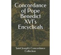 Concordance Of Pope Benedict Xvi's Encyclicals
