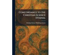 Concordance to the Christian Science Hymnal